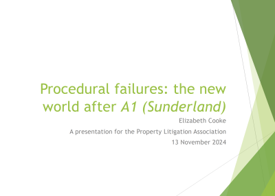 Cooke, Judge Elizabeth, Upper Tribunal, Lands Chamber (13.11.24) Procedural Failures The New World After A1 Sunderland SLIDES