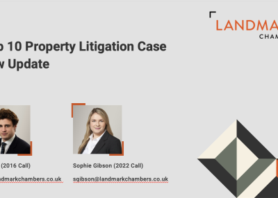 Morris, Tom & Gibson, Sophie, Landmark Chambers (05.02.25) Top 10 Property Litigation Case Law Update SLIDES